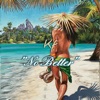 No Better - Single