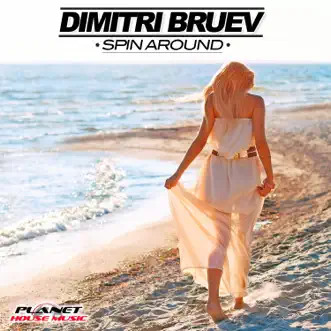 Spin Around - Single by Dimitri Bruev album reviews, ratings, credits