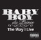 The Way I Live (feat. P. Town Moe) - Baby Boy Da Prince featuring P. Town Moe lyrics