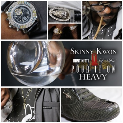 Pour It on Heavy (feat. Dunt Nitti & Lon Dre') - Single