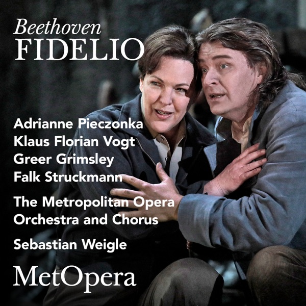 Beethoven: Fidelio, Op. 72 (Recorded Live at the Met - April 1, 2017)