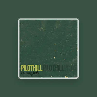 Listen to Pilothill, watch music videos, read bio, see tour dates & more!