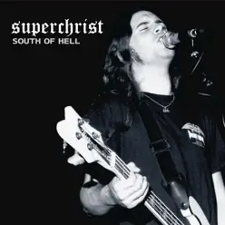 South of Hell - Superchrist