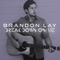 Break Down On Me - Brandon Lay lyrics