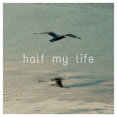Half My Life - Single