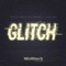 Glitch - Enoo Napa & Chanell Collen lyrics