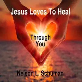 Jesus Loves to Heal Through You (Unabridged)