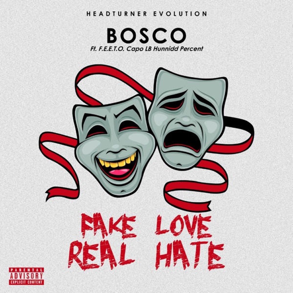 Fake Love Real Hate (feat. Feeto, Capo Lb & Hunnidd Percent)