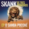 Skank, Os Três Primeiros - EP O Samba Poconé (Gravado ao Vivo no Circo Voador)
