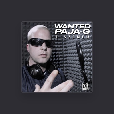 Ascolta Wanted Paja-G, guarda video musicali, leggi la biografia, vedi le date del tour & altro!