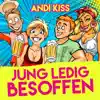 Jung ledig besoffen