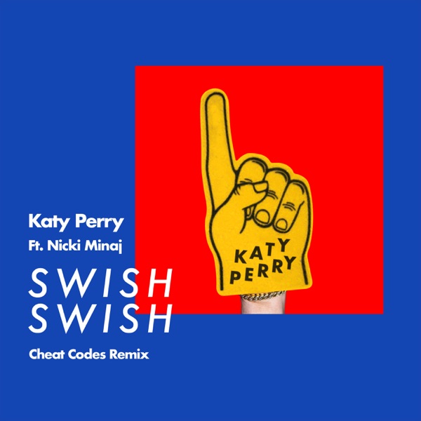 Swish Swish (Cheat Codes Remix) - Single - Katy Perry