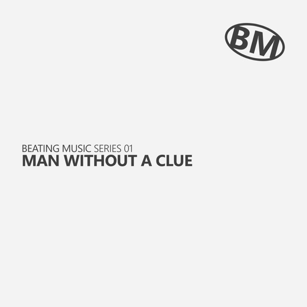 Series 01: Man Without a Clue - EP
