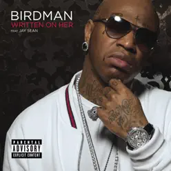 Written On Her (feat. Jay Sean) - Single - Birdman