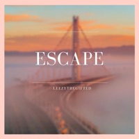 Escape - Single - Leezythegifted