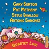 Gary Burton, Pat Metheny, Steve Swallow & Antonio Sanchez: Quartet Live!