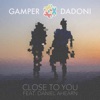 Close to You (feat. Daniel Ahearn) - Single