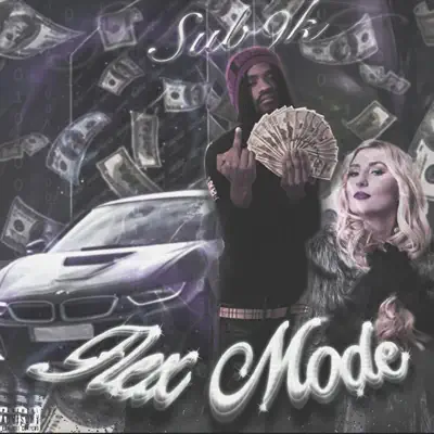 Listen to Flex Mode by Sub9k