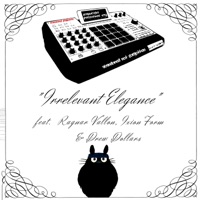 Irrelevant Elegance (feat. Ragnar Vallon, Ixion Form & Drew Dollars) - Single - Playwright Performer