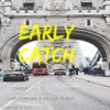 Early Catch - Single