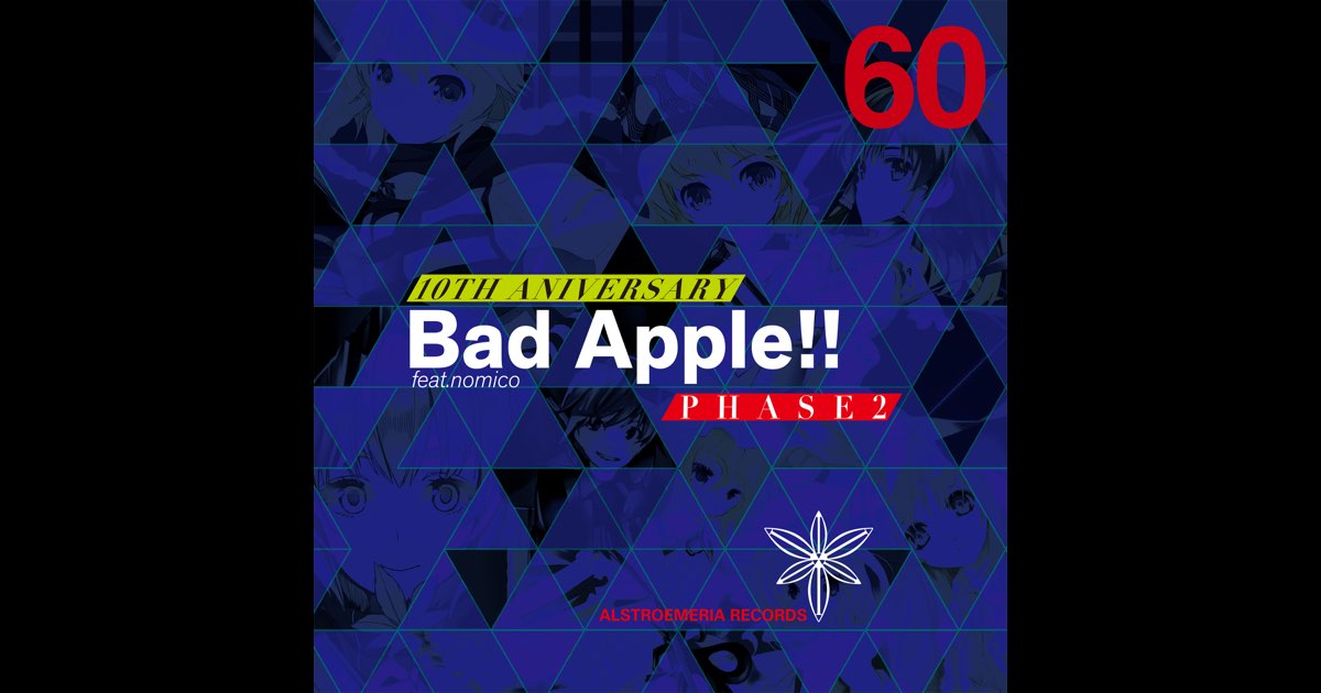 10th ANNIVERSARY Bad Apple!! feat.nomico PHASE2
