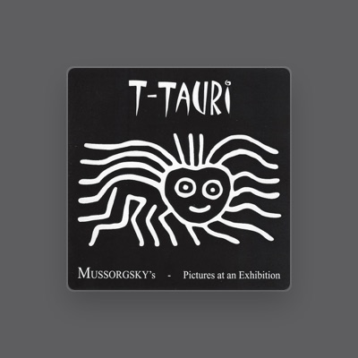 Listen to T-Tauri, watch music videos, read bio, see tour dates & more!