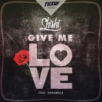 Give Me Love (feat. Daramola) - Single - ShiShi