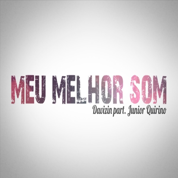 Meu Melhor Som (feat. Junior Quirino)