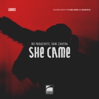 She Came - Single - No Parachute & Dani Zavera