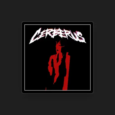 Listen to Cerberus, watch music videos, read bio, see tour dates & more!