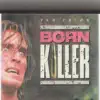 Stream & download Born Killer (Original Motion Picture Soundtrack) [feat. Steven McClintock]