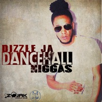Dancehall N****s - Single - Dizzle JA