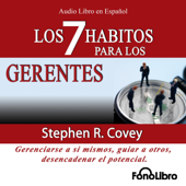 Los 7 Habitos para los Gerentes (Texto Completo): Gerenciarse a si mismos, guiar a otros, desencadenar el potencial (Unabridged) - Stephen R. Covey