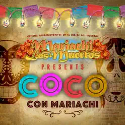 Mariachi Los Muertos Presents: Coco con Mariachi - Mariachi Nuevo Tecalitlán Mariachi Los Muertos Presents: Coco con Mariachi - Mariachi Nuevo Tecalitlán