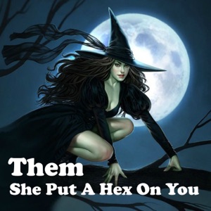 She Put a Hex On You - Single