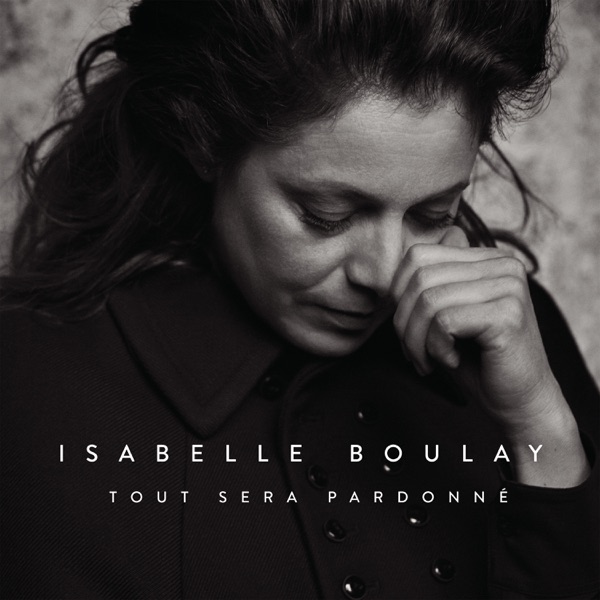 Tout sera pardonné (Radio Edit) - Single - Isabelle Boulay