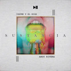 Sustancia - Single - Dayme & El High Sustancia - Single - Dayme & El High