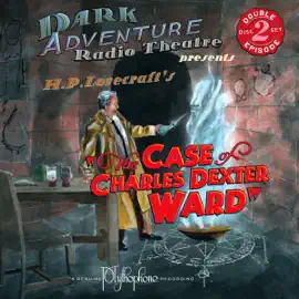 The Case of Charles Dexter Ward (Original Recording)