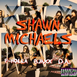Shawn Michaels (feat. D.A.) P-Holla & Bjaxx