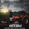 Kheta Wala - Single