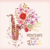 Printemps avec le jazz: Musique instrumentale positive, Jazz réveil, Joyeux piano et sax, Jazz édifiant