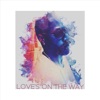 LOVE'S ON THE WAY