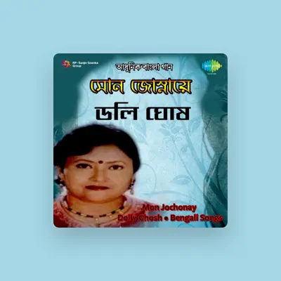 Listen to Dolly Ghosh, watch music videos, read bio, see tour dates & more!