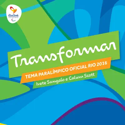 Transformar - Tema Paralímpico - Single - Ivete Sangalo