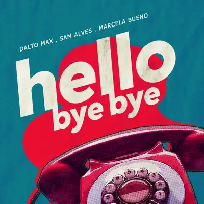 Hello Bye Bye - Single - Sam Alves