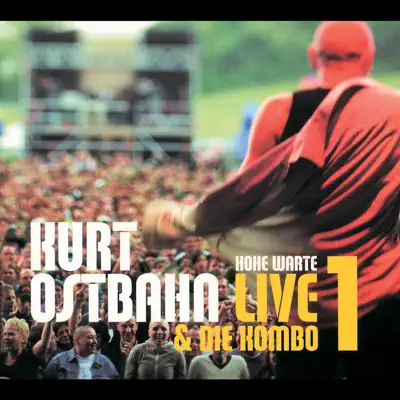 Hohe Warte - Live, Vol. 1: Kurt Ostbahn & Die Kombo - Kurt Ostbahn