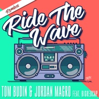Ride the Wave (feat. Bigredcap) [Remixes] - Single - Tom Budin & Jordan Magro