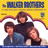 The Walker Brothers - Make It Easy On Yourself