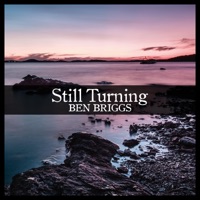 Still Turning - Ben Briggs