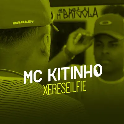 Xereselfie - Single - MC Kitinho